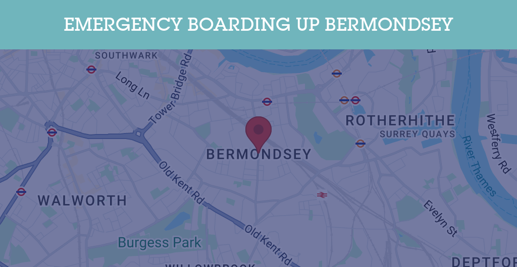Emergency Boarding Up Services in Bermondsey - SE postcode