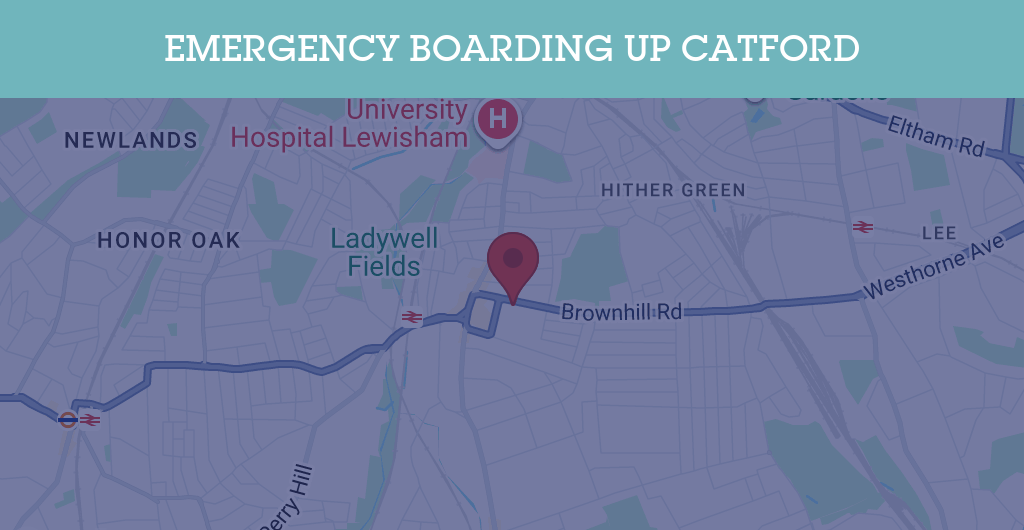 Emergency Boarding Up Services in Catford - SE postcode