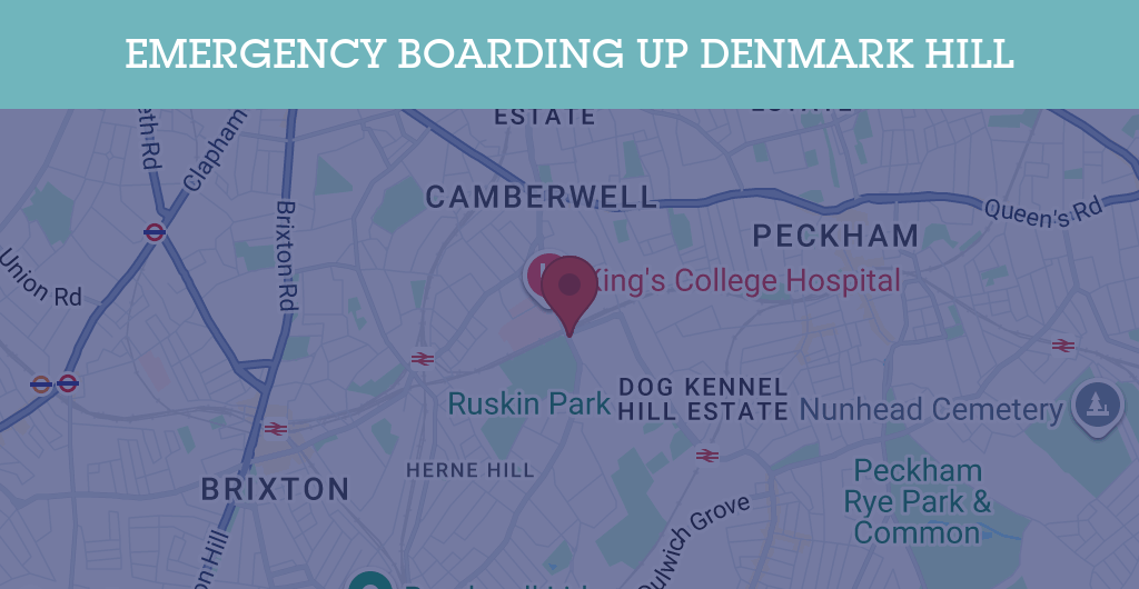 Emergency Boarding Up Services in Denmark Hill - SE postcode