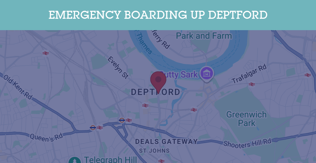 Emergency Boarding Up Services in Deptford - SE postcode