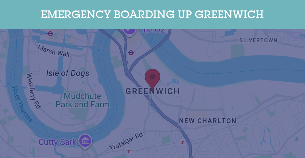 Emergency Boarding Up Services in Greenwich - SE postcode