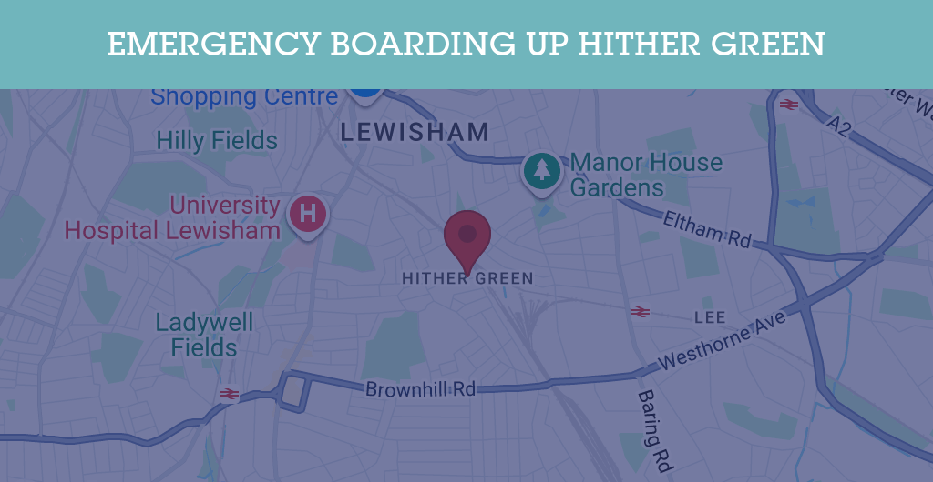 Emergency Boarding Up Services in Hither Green - SE postcode