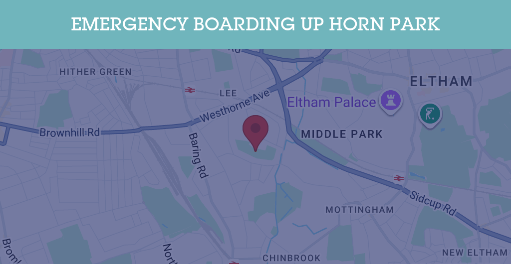 Emergency Boarding Up Services in Horn Park - SE postcode