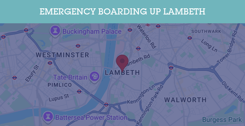 Emergency Boarding Up Services in Lambeth - SE postcode