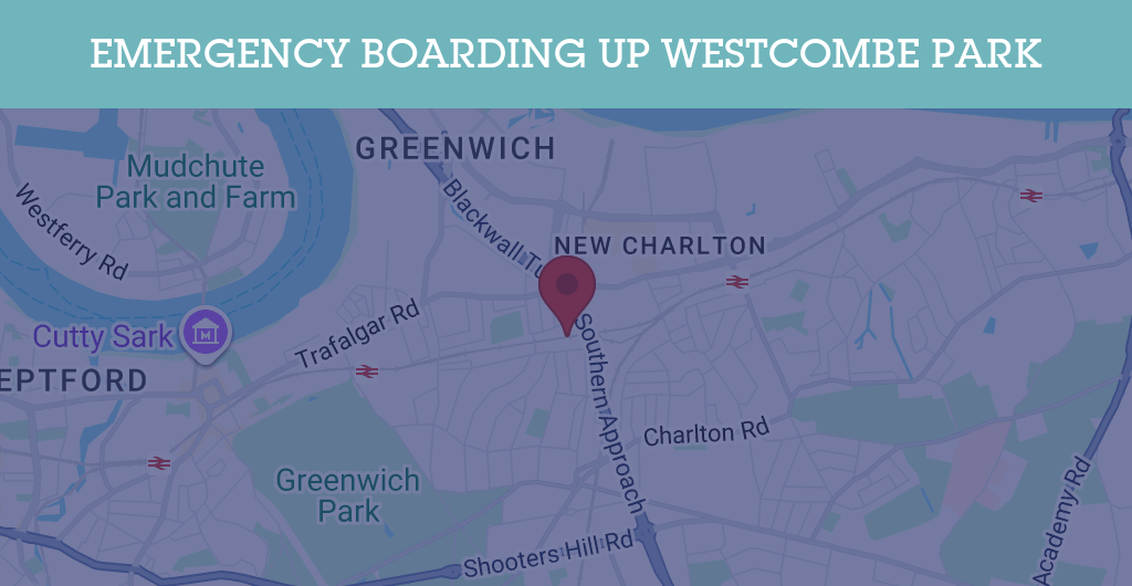 Emergency Boarding Up Services in Westcombe Park - SE postcode